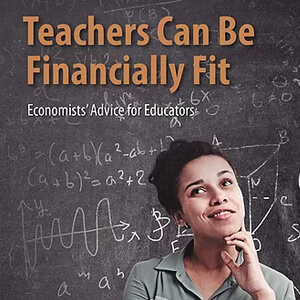 Teachers Can Be Financially Fit, Economists Insist